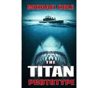The Titan Prototype: A Deep Sea Thriller