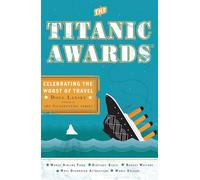 The Titanic Awards: Celebrating the Worst of Travel
