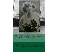 The "Titanic" Chronicles of Edith Rosenbaum