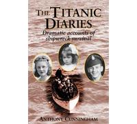 The Titanic Diaries: Dramatic accounts of shipwreck survival
