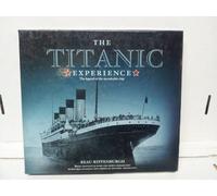 The Titanic: Experience The Legend of the Unskinkable Ship