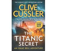 The Titanic Secret (Isaac Bell)