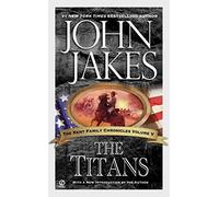 The Titans (Kent Family Chronicles) by John Jakes (2004-11-02)