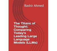 The Titans of Thought: Comparing Today’s Leading Large Language Models (LLMs)