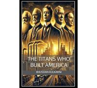 The Titans Who Built America (Spirituality - Philosophy - Psychology - Self Help)