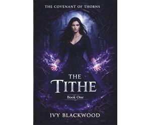 The Tithe: A Dark Why Choose Fae Court Romance (The Covenant of Thorns Book 1)