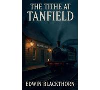 The Tithe At Tanfield: 1 (The Blackthorn Chapbooks)
