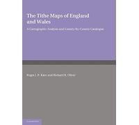 The Tithe Maps of England and Wales: A Cartographic Analysis and County-by-County Catalogue