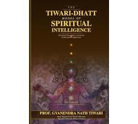 THE TIWARI-DHATT MODEL OF SPIRITUAL INTELLIGENCE: Theoretical Foundations, Assessment, and Educational Applications