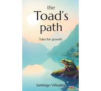 The Toad's Path: Tales for growth