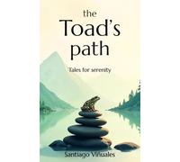 The Toad's Path: Tales for serenity