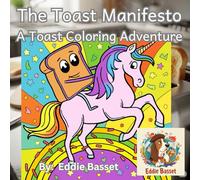The Toast Manifesto: A Toast Coloring Adventure: Quirky, Whimsical Designs for a Slice of Coloring Fun
