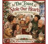 The Toast That Stole Our Hearts: A Christmas Tradition That Stuck: A Cozy Christmas Picture Book About Family Traditions, Burnt Toast, Grandma's Big ... Little Moments That Become Forever Memories