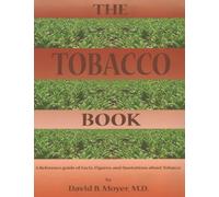 The Tobacco Book: A Reference Guide of Facts, Figures, and Quotations about Tobacco