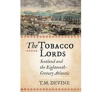 The Tobacco Lords: Scotland and the Eighteenth-Century Atlantic