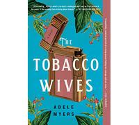 The Tobacco Wives: A Novel