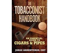 The Tobacconist Handbook: An Essential Guide to Cigars & Pipes