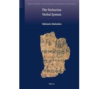 The Tocharian Verbal System (Bk's Studies in Indo-European Languages & Linguistics): 3 (Brill's Studies in Indo-European Languages & Linguistics)