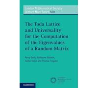 The Toda Lattice and Universality for the Computation of the Eigenvalues of a Random Matrix (London Mathematical Society Lecture Note Series, Series Number 500)