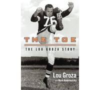 The Toe: The Lou Groza Story