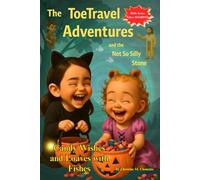 The ToeTravel Adventures and the Not So Silly Stone: Candy Wishes and Loaves with Fishes