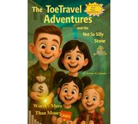The ToeTravel Adventures and the Not So Silly Stone: Worth - More Than Money