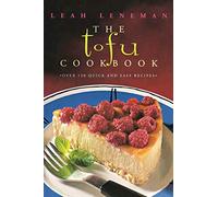 The Tofu Cookbook: Over 150 Quick and Easy Recipes [ cook book ]