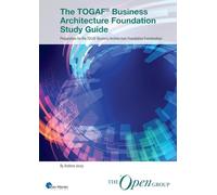 The TOGAF® Business Architecture Foundation Study Guide: Preparation for the TOGAF Business Architecture Foundation Examination (TOGAF® Standard, 10th Edition)