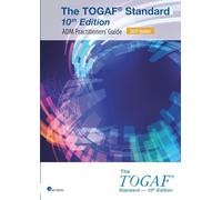 The TOGAF® Standard, 10th Edition - ADM Practitioners’ Guide - 2025 Update: TOGAF® Standard, 10th Edition (The open group series)