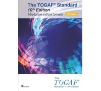 The TOGAF® Standard, 10th Edition - Introduction and Core Concepts - 2025 Update: TOGAF® Standard, 10th Edition (Open Group Series)