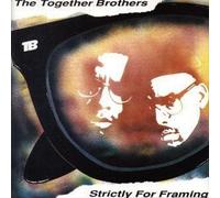 The Together Brothers - Strictly For Framing