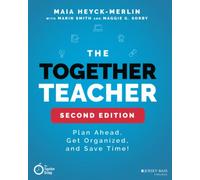 The Together Teacher: Plan Ahead, Get Organized, and Save Time!, 2nd Edition: Plan Ahead, Get Organized, and Save Time!