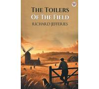 The Toilers Of The Field (Edition1)