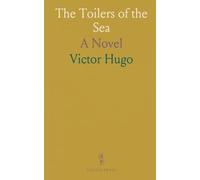 The Toilers of the Sea: A Novel