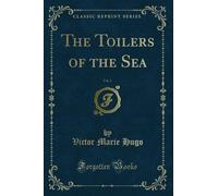 The Toilers of the Sea, Vol. 1 (Classic Reprint)