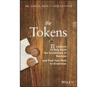 The Tokens : 11 Lessons to Help Build the Foundation of Success and Find Your Path to Greatness
