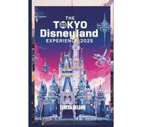 THE TOKYO DISNEYLAND EXPERIENCE