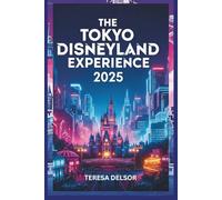 THE TOKYO DISNEYLAND EXPERIENCE