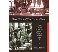 The Tokyo War Crimes Trial: The Pursuit of Justice in the Wake of World War II (Harvard East Asian Monographs): 299