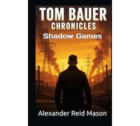 The Tom Bauer Chronicles: Shadow Games
