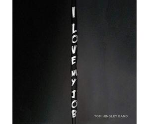 The Tom Hingley Band - I Love My Job