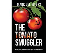 The Tomato Smuggler: How One Man Stood Up to Communism