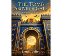 The Tomb Above the Gate: A Novel of Nitocris