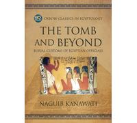 The Tomb and Beyond : Burial Customs of Egyptian Officials