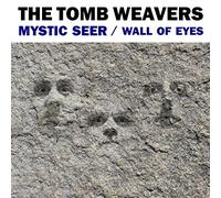 The Tomb Weavers - Wall Of Eyes/Mystic Seer [7" VINYL]