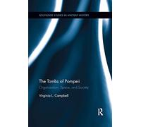 The Tombs of Pompeii: Organization, Space, and Society (Routledge Studies in Ancient History)