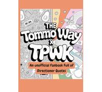 The Tommo Way x TPWK: An unofficial Fanbook Full of Directioner Quotes