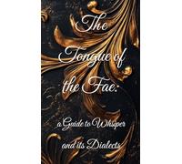 The Tongue of the Fae: A Guide to Whisper and its Dialects (The Reaver Chronicles)