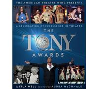 The Tony Awards : A Celebration of Excellence in Theatre