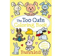 The Too Cute Coloring Book: Bunnies